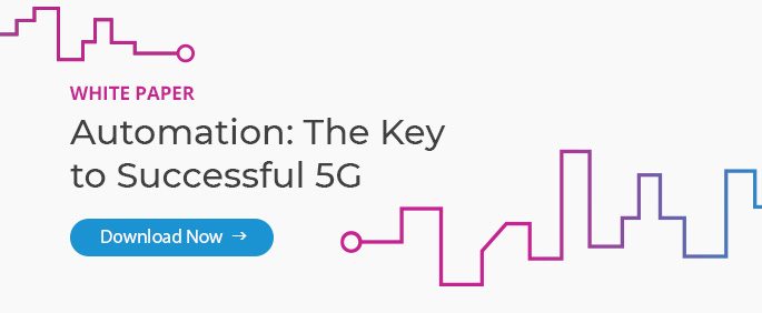 WP Banner-5G read a white paper on how network automation and orchestration is the key to successful 5g