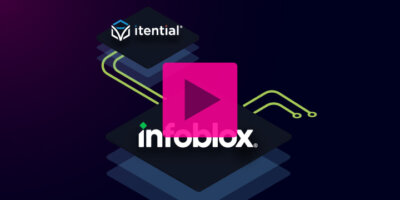 Integrating Infoblox with Itential for Rapid Automation of DDI Management