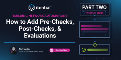 How to Build an Itential Workflow Series: Part 2 &ndash; Adding Pre-Checks, Post-Checks, & Evaluations