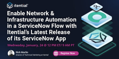 Enable Network & Infrastructure Automation in a ServiceNow Flow with Itential&rsquo;s Latest Release of its ServiceNow App
