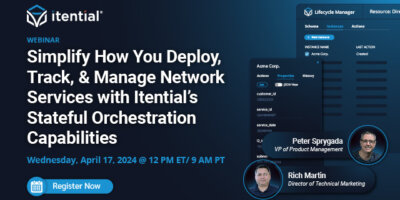 Simplify How You Deploy, Track, & Manage Network Services with Itential&rsquo;s Stateful Orchestration Capabilities