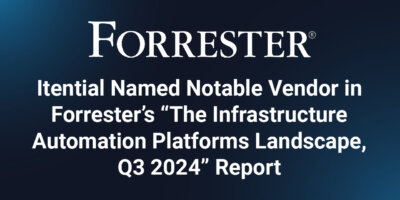 Forrester&rsquo;s The Infrastructure Automation Platforms Landscape, Q3 2024, Report Names Itential as an Industry Leader