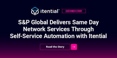 S&P Global Delivers Same Day Network Services Through Self-Service Automation with Itential