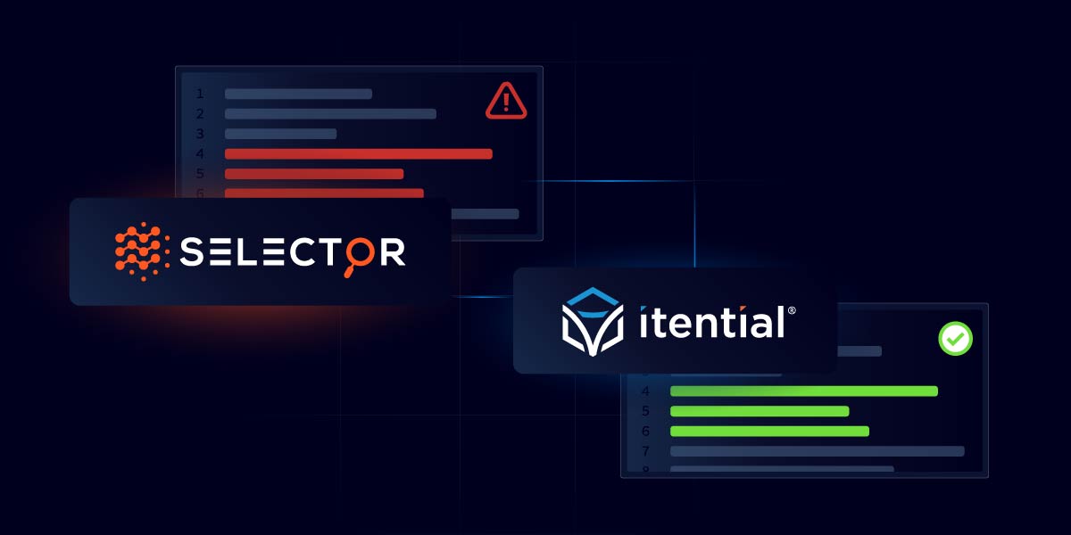 Itential & Selector: Real-Time Observability, Automated Recovery, Enterprise-Ready