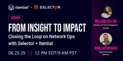 From Insight to Impact: Closing the Loop on Network Ops with Selector + Itential