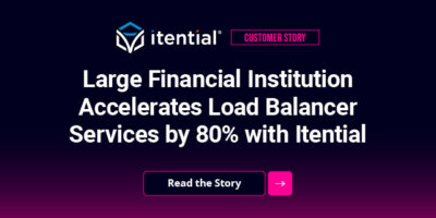 Large Financial Institution Accelerates Load Balancer Services by 80% with Itential