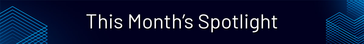 This Month's Spotlight